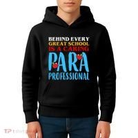 Behind Every Great School Is A Caring Para Professional Gift For Teacher Kids Hoodie thumb 4