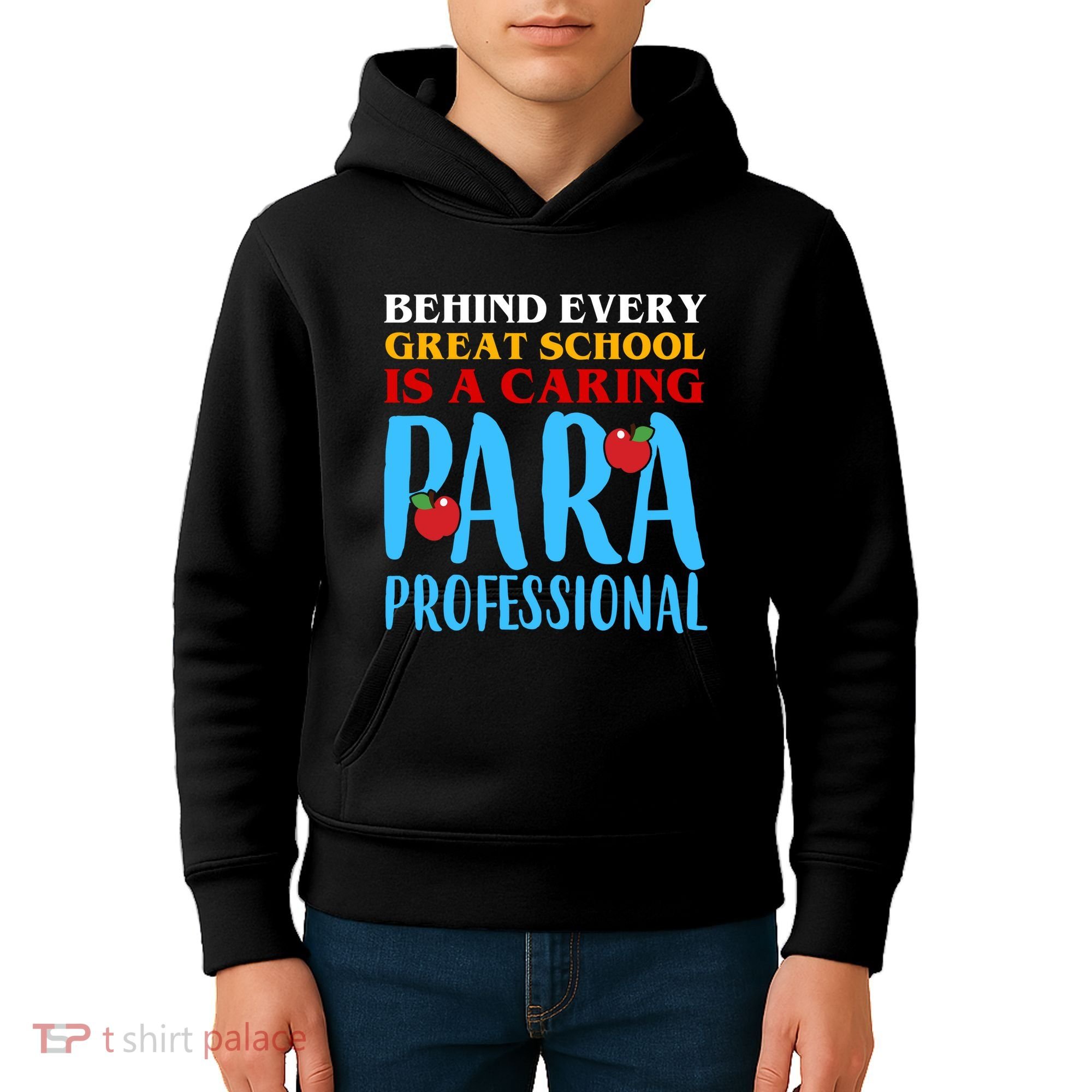 Behind Every Great School Is A Caring Para Professional Gift For Teacher Kids Hoodie
