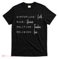 Birthplace Earth Gift Race Human Politics Freedom Religion Love Gift T-Shirt thumb 0