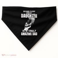 Behind Every Great Daughter Is A Truly Amazing Dad USA-Made Doggie Bandana thumb 0