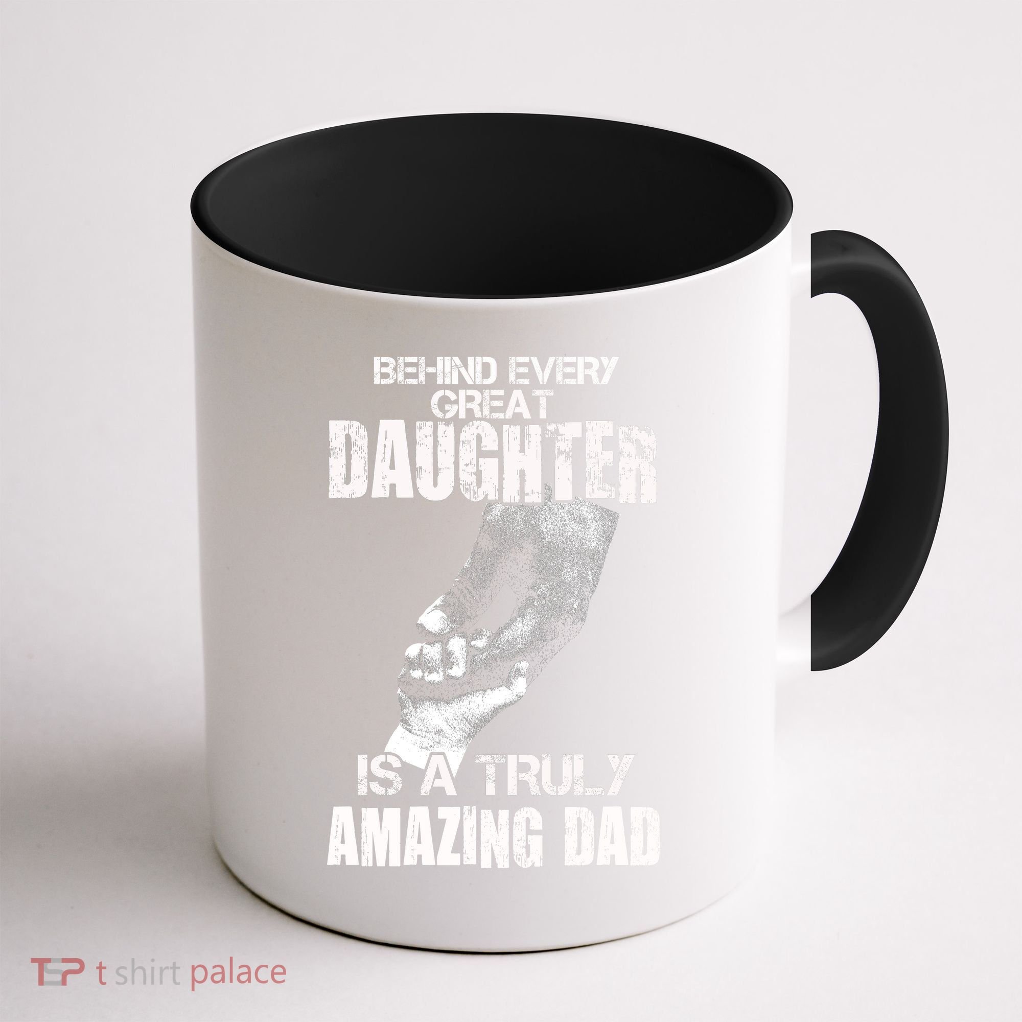 Behind Every Great Daughter Is A Truly Amazing Dad Coffee Mug