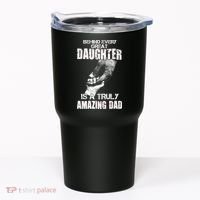 Behind Every Great Daughter Is A Truly Amazing Dad Tumbler thumb 0