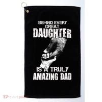 Behind Every Great Daughter Is A Truly Amazing Dad Golf Towel thumb 0