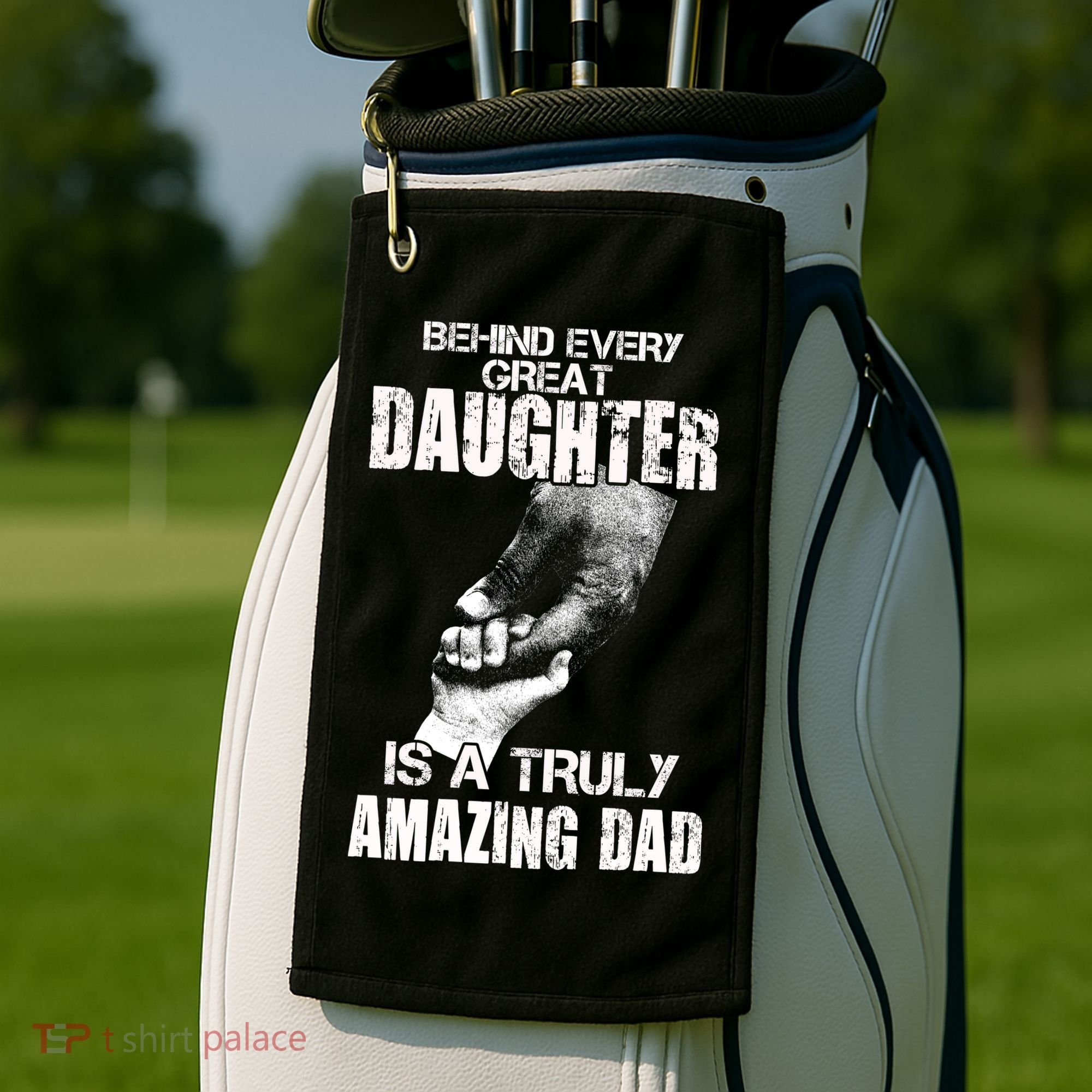 Behind Every Great Daughter Is A Truly Amazing Dad Golf Towel