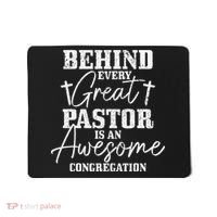 Behind Every Great Pastor Is Awesome Congregation Christian Mousepad thumb 0