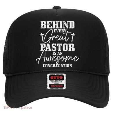 Behind Every Great Pastor Is Awesome Congregation Christian Hat