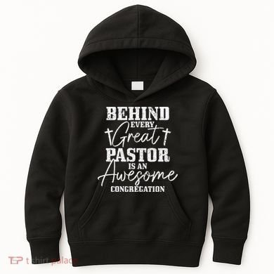 Behind Every Great Pastor Is Awesome Congregation Christian Kids Hoodie