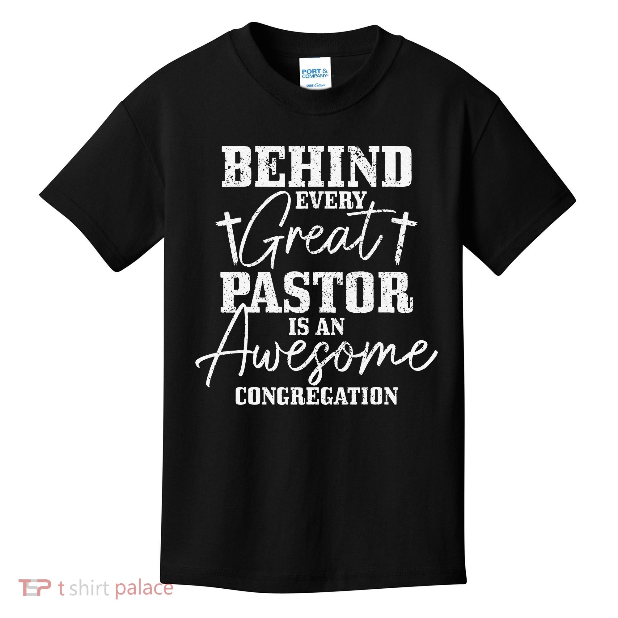 Behind Every Great Pastor Is Awesome Congregation Christian Kids T-Shirt