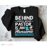 Behind Every Great Pastor Funny Minister Clergy Pastor Sweatshirt thumb 2
