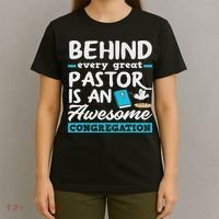 Behind Every Great Pastor Funny Minister Clergy Pastor T-Shirt thumb 4
