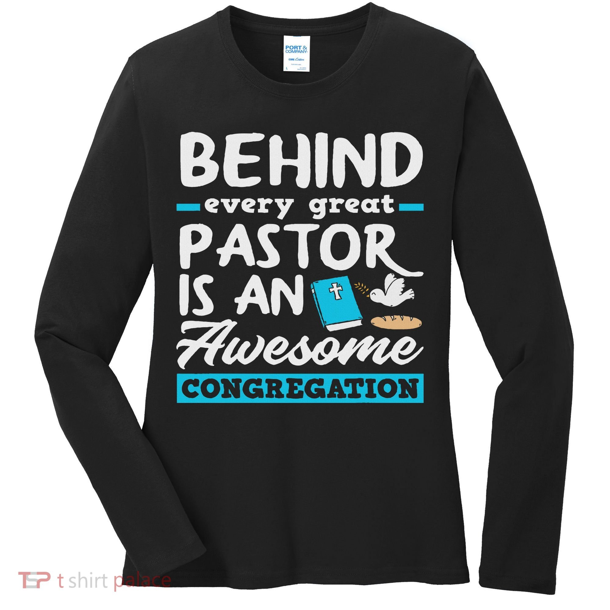 Behind Every Great Pastor Funny Minister Clergy Pastor Women's Long Sleeve Shirt