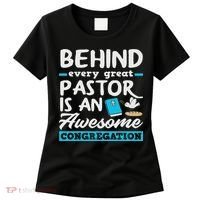 Behind Every Great Pastor Funny Minister Clergy Pastor Women's T-Shirt thumb 0