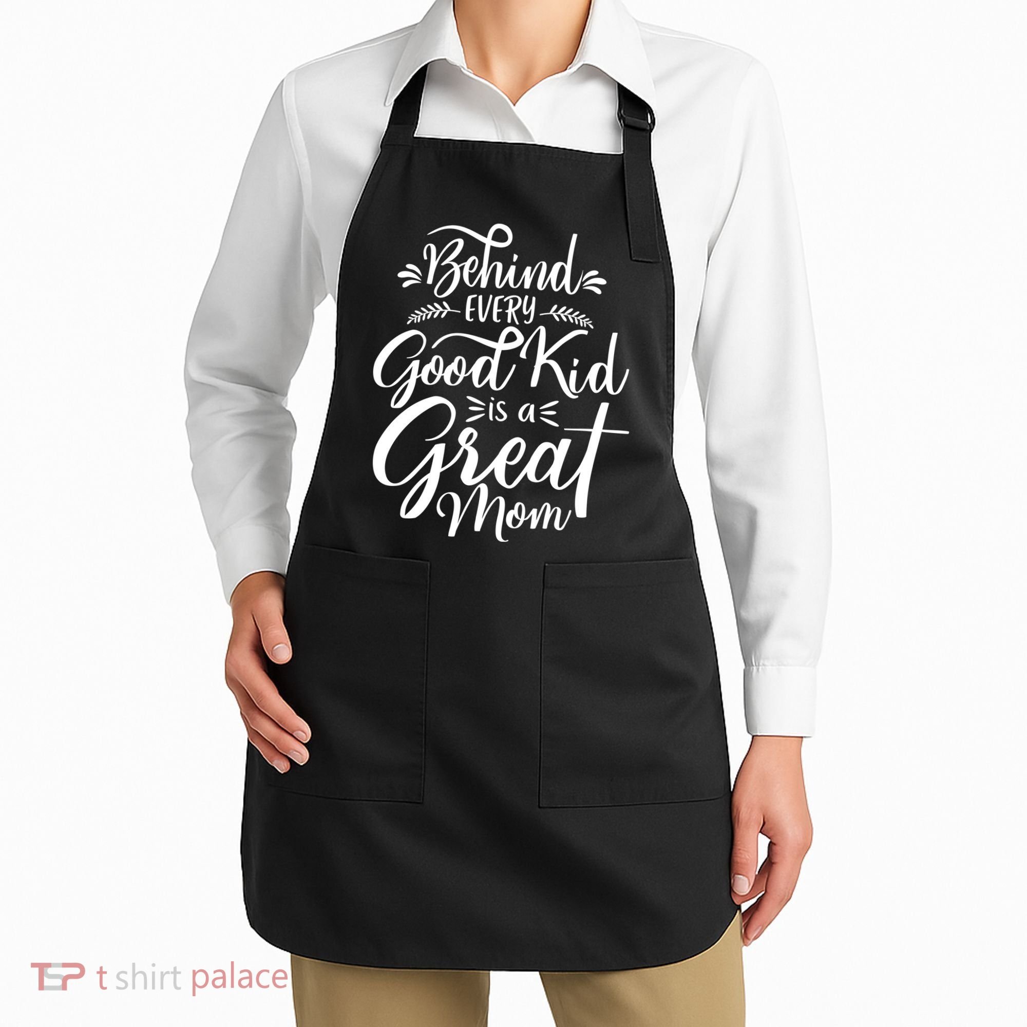 Behind Every Goodkid Is A Great Mom Apron