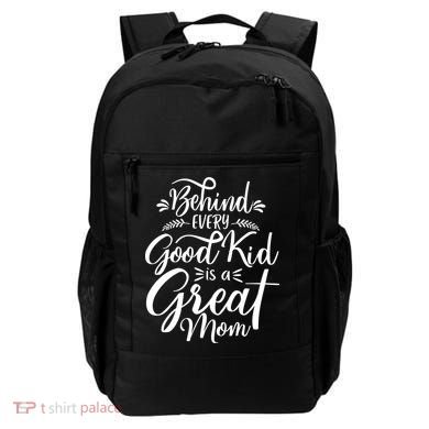 Behind Every Goodkid Is A Great Mom Backpack