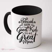 Behind Every Goodkid Is A Great Mom Coffee Mug thumb 0