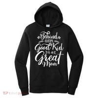 Behind Every Goodkid Is A Great Mom Women's Hoodie thumb 0