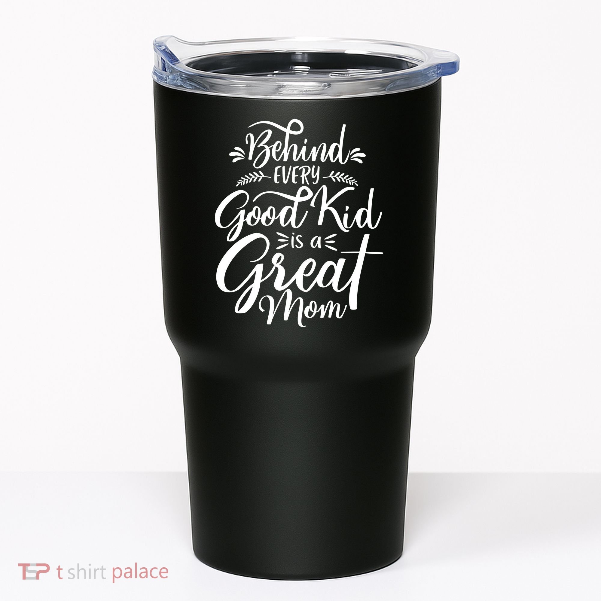 Behind Every Goodkid Is A Great Mom Tumbler