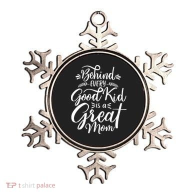 Behind Every Goodkid Is A Great Mom Ornament