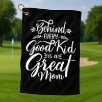 Behind Every Goodkid Is A Great Mom Golf Towel thumb 1
