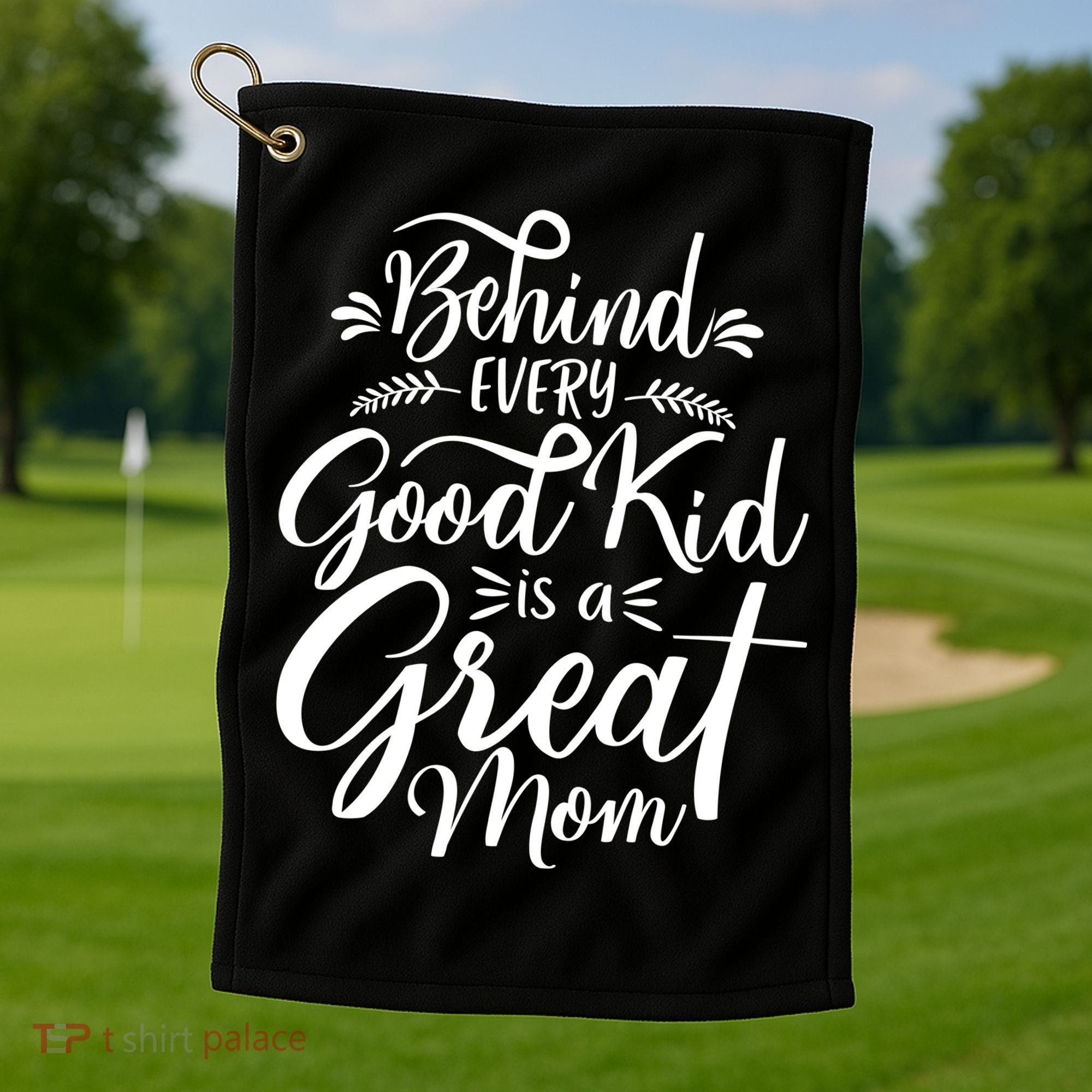 Behind Every Goodkid Is A Great Mom Golf Towel