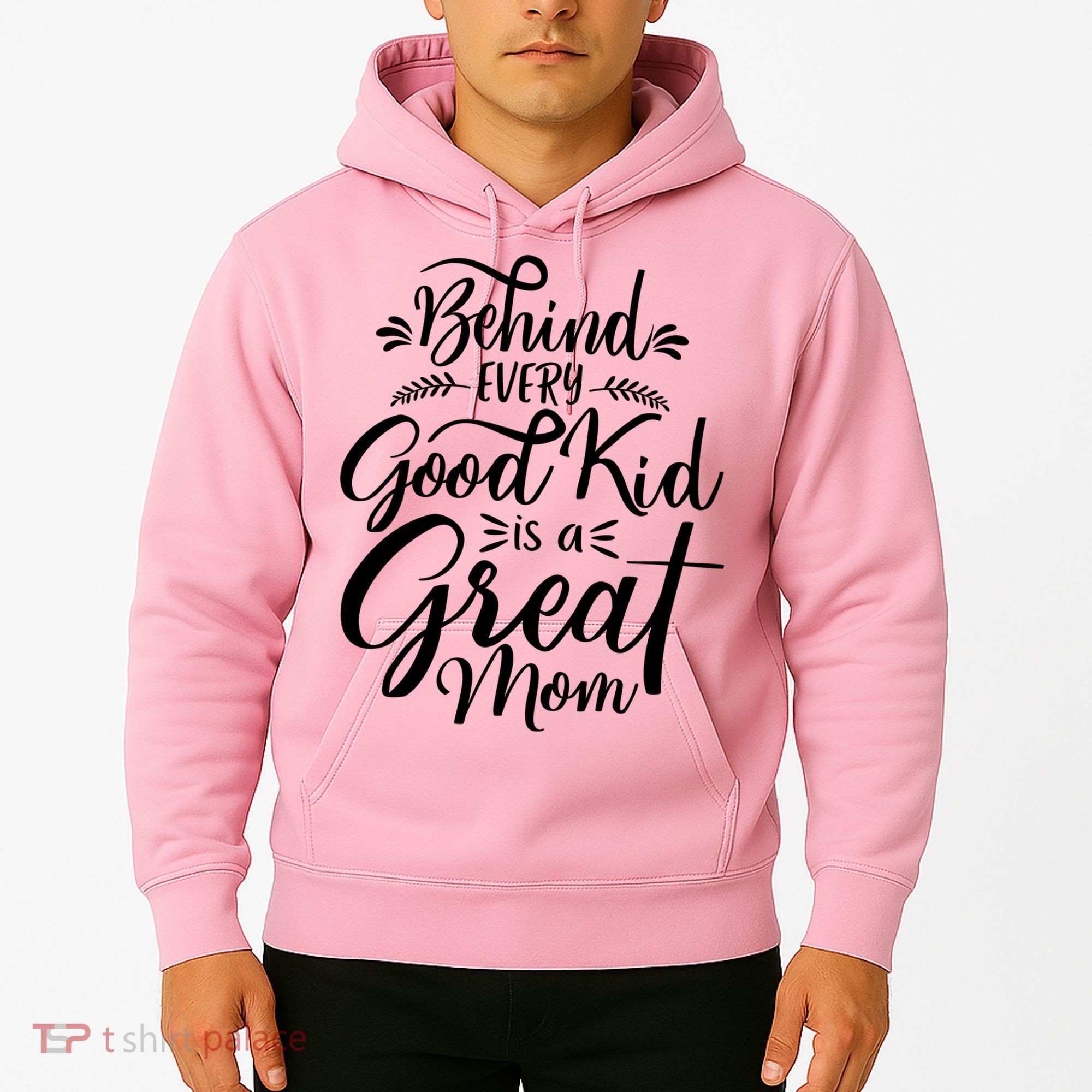 Behind Every Goodkid Is A Great Mom Hoodie