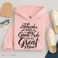 Behind Every Goodkid Is A Great Mom Hoodie thumb 4