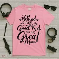 Behind Every Goodkid Is A Great Mom T-Shirt thumb 5