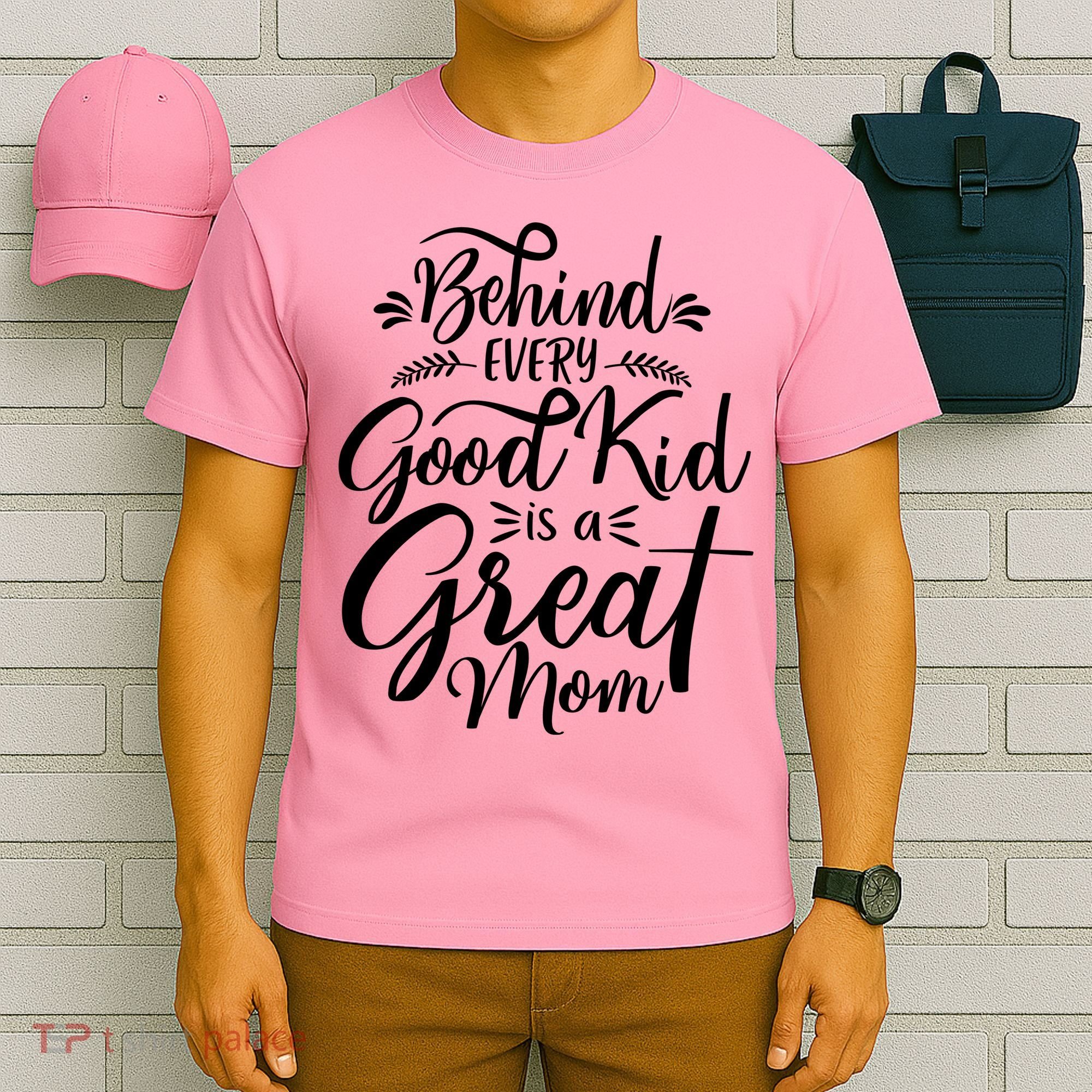 Behind Every Goodkid Is A Great Mom T-Shirt