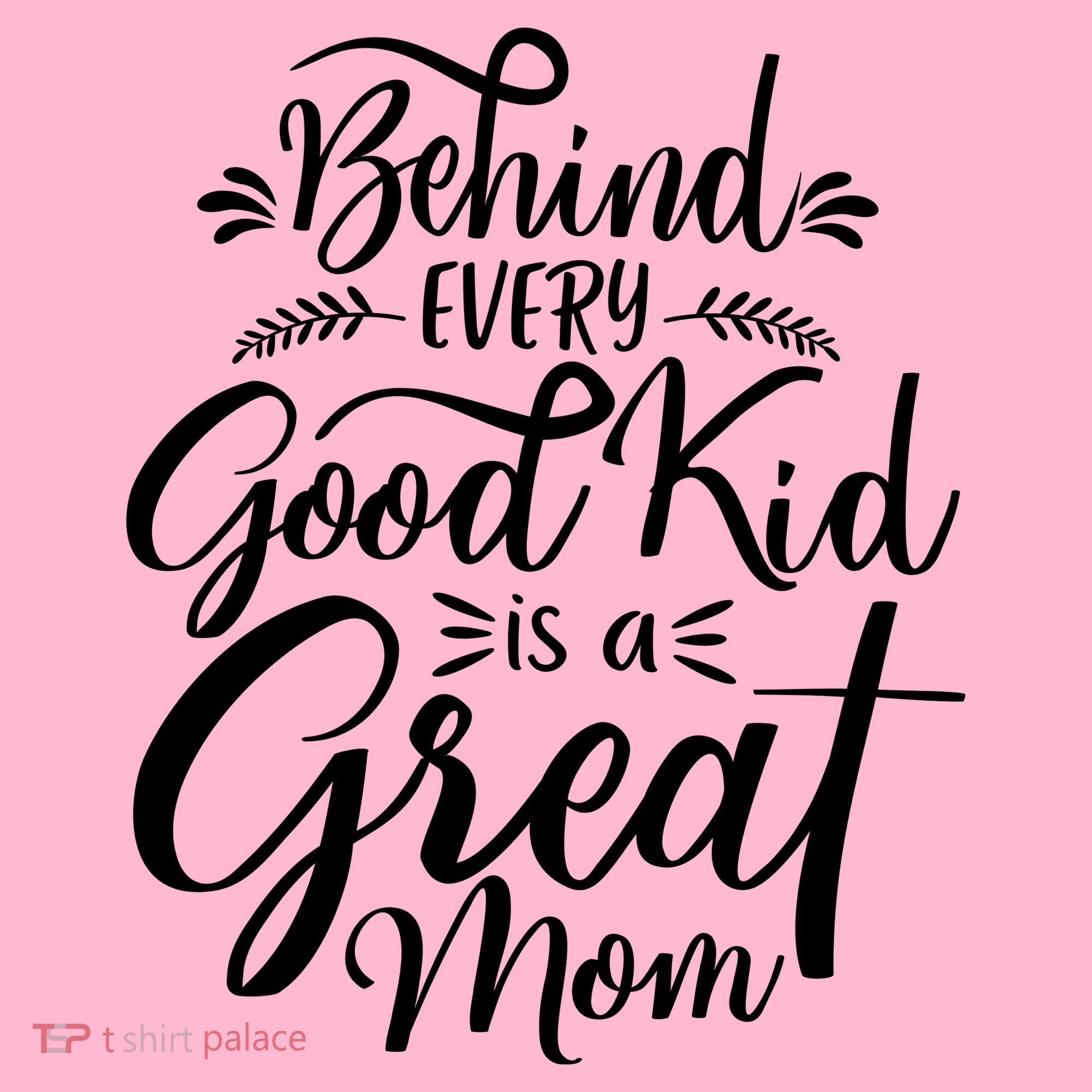 Behind Every Goodkid Is A Great Mom Coaster