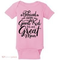 Behind Every Goodkid Is A Great Mom Baby Bodysuit thumb 0