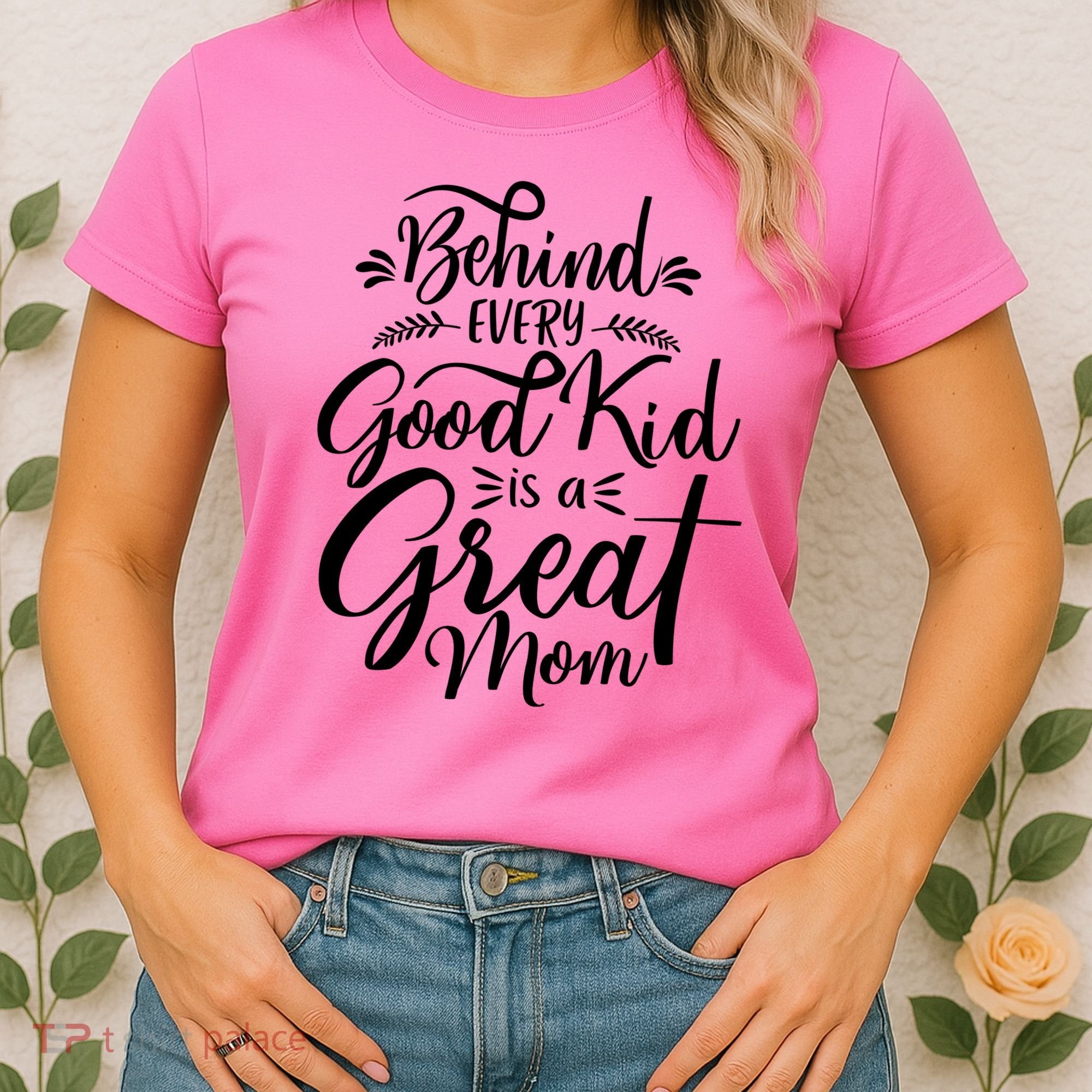 Behind Every Goodkid Is A Great Mom Women's T-Shirt