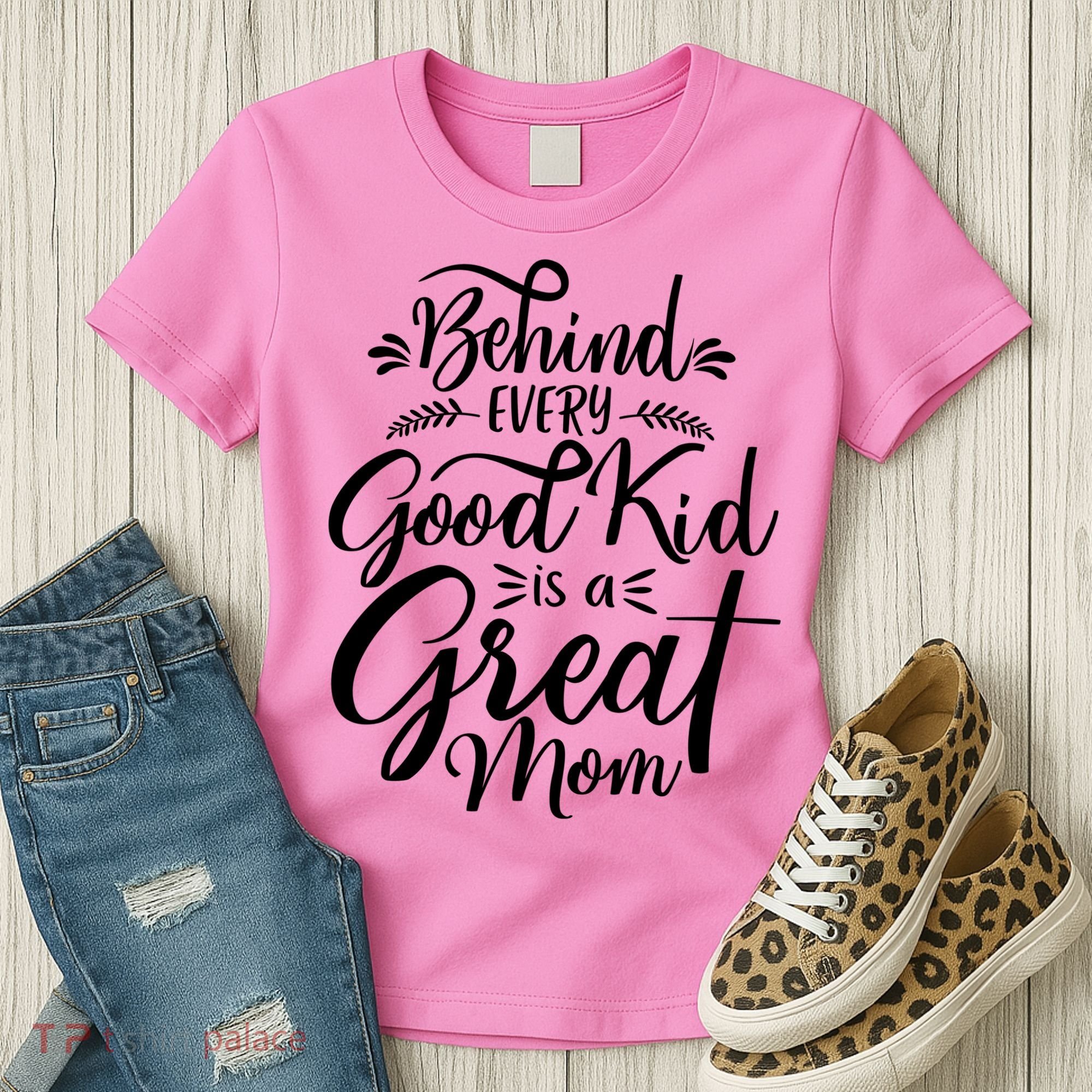 Behind Every Goodkid Is A Great Mom Women's T-Shirt