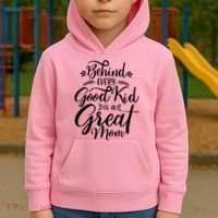 Behind Every Goodkid Is A Great Mom Kids Hoodie thumb 2