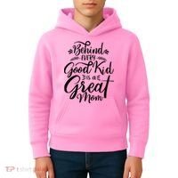 Behind Every Goodkid Is A Great Mom Kids Hoodie thumb 4