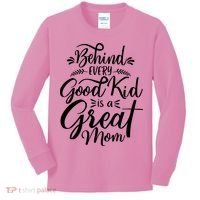 Behind Every Goodkid Is A Great Mom Kids Long Sleeve Shirt thumb 0