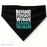 Behind Every Great Woman Is A Great Woman USA-Made Doggie Bandana thumb 0