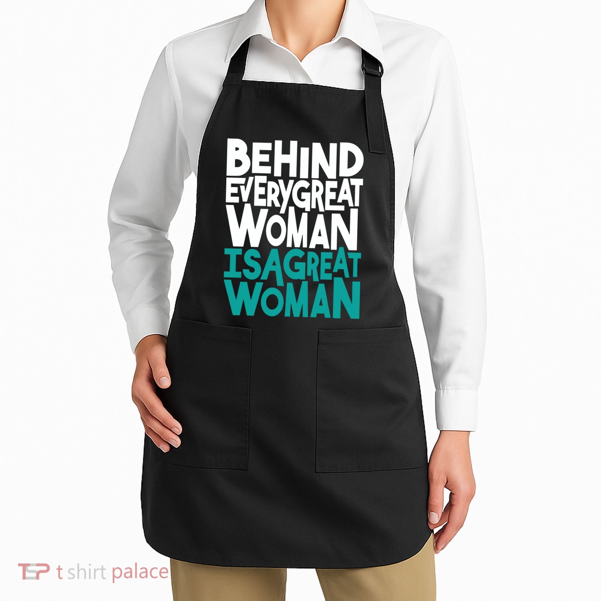 Behind Every Great Woman Is A Great Woman Apron