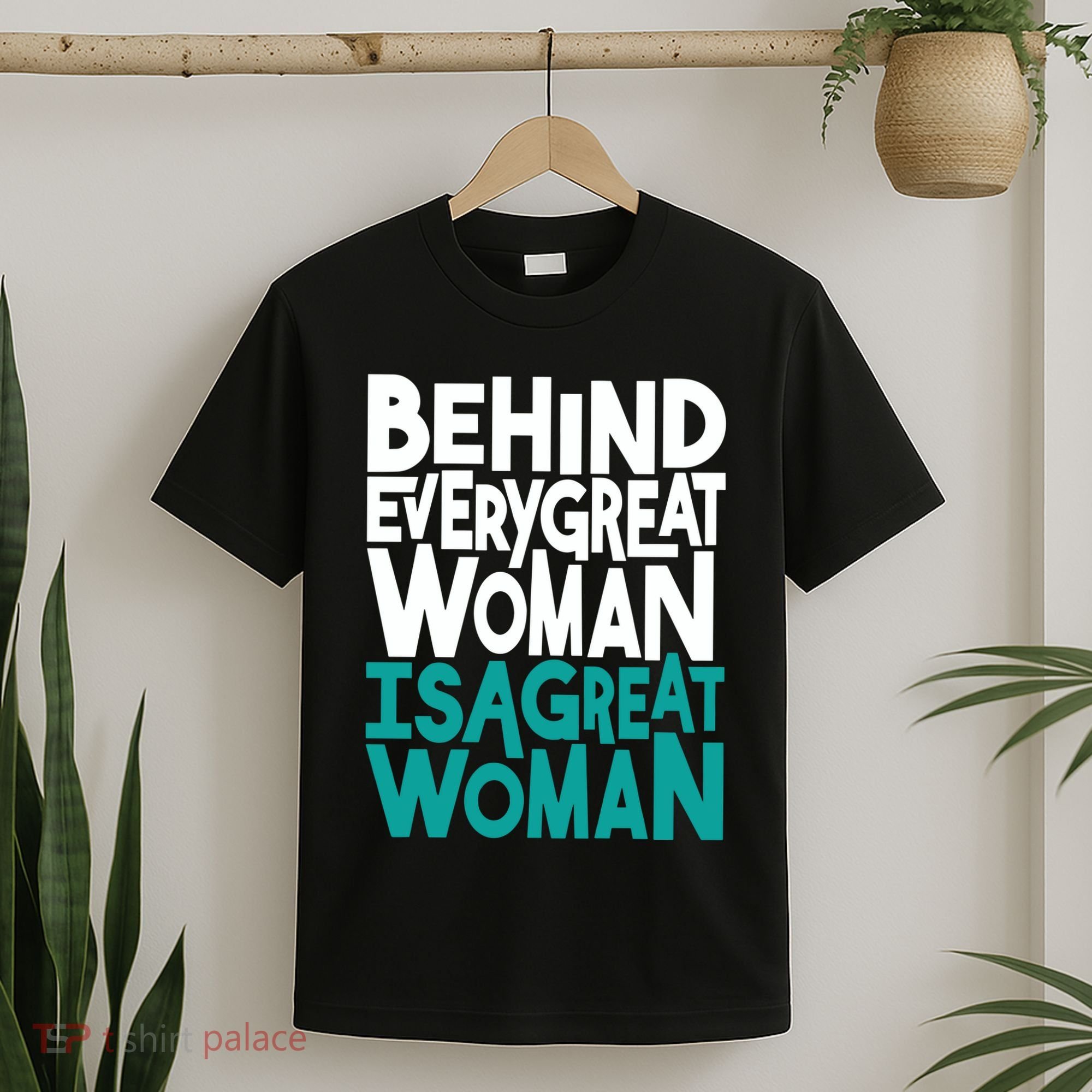 Behind Every Great Woman Is A Great Woman T-Shirt