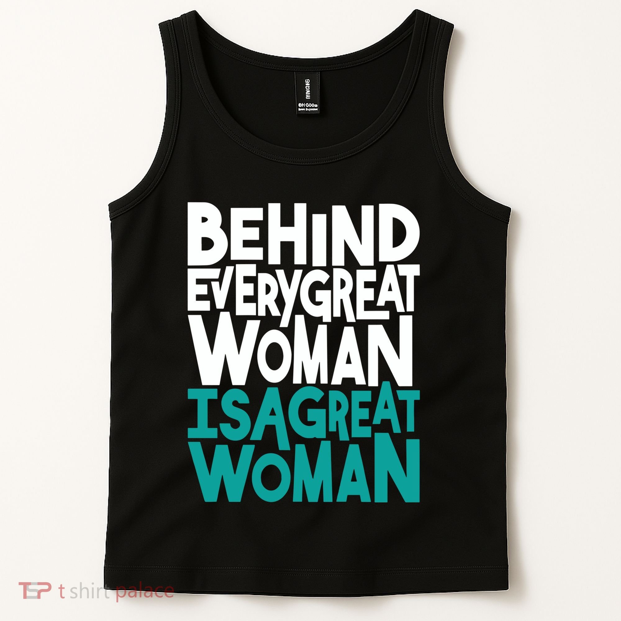 Behind Every Great Woman Is A Great Woman Tank Top