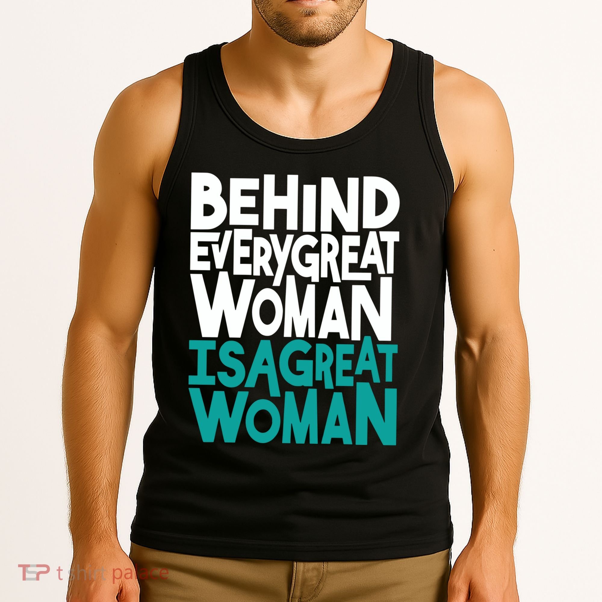 Behind Every Great Woman Is A Great Woman Tank Top