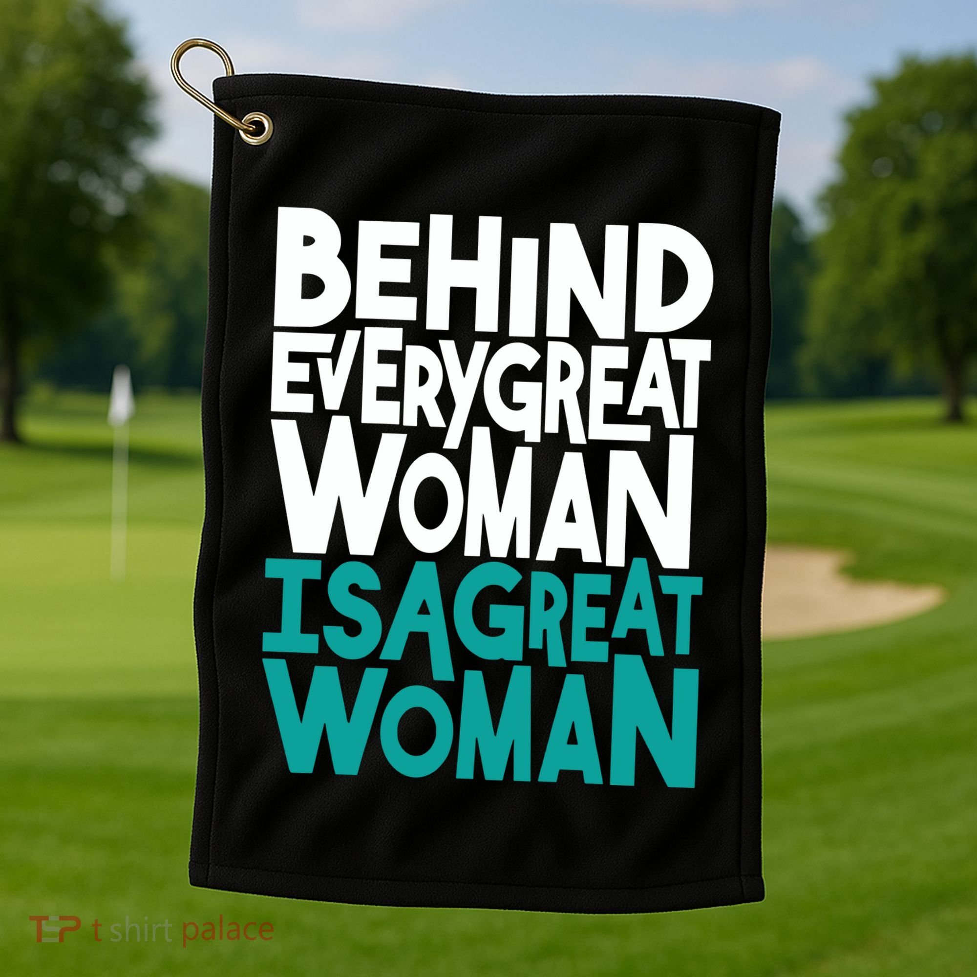 Behind Every Great Woman Is A Great Woman Golf Towel