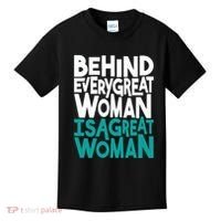 Behind Every Great Woman Is A Great Woman Kids T-Shirt thumb 0
