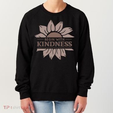 Begin With Kindness Women's Sweatshirt