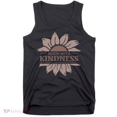 Begin With Kindness Tank Top