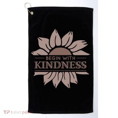 Begin With Kindness Golf Towel