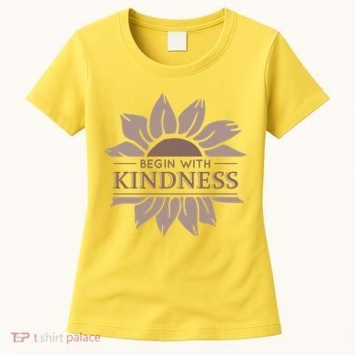 Begin With Kindness Women's T-Shirt