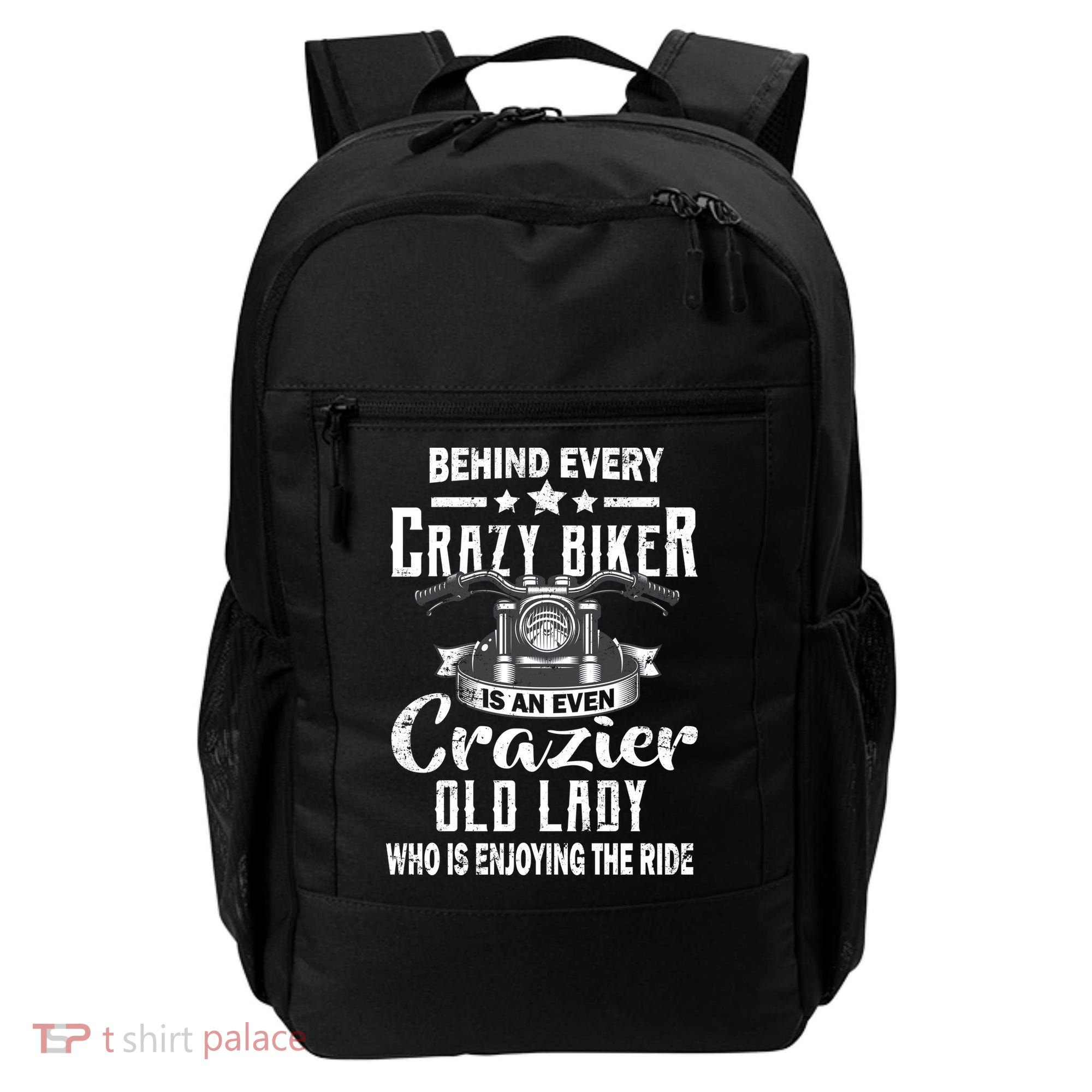 Behind Every Crazy Biker Is An Even Crazier Old Lady Backpack