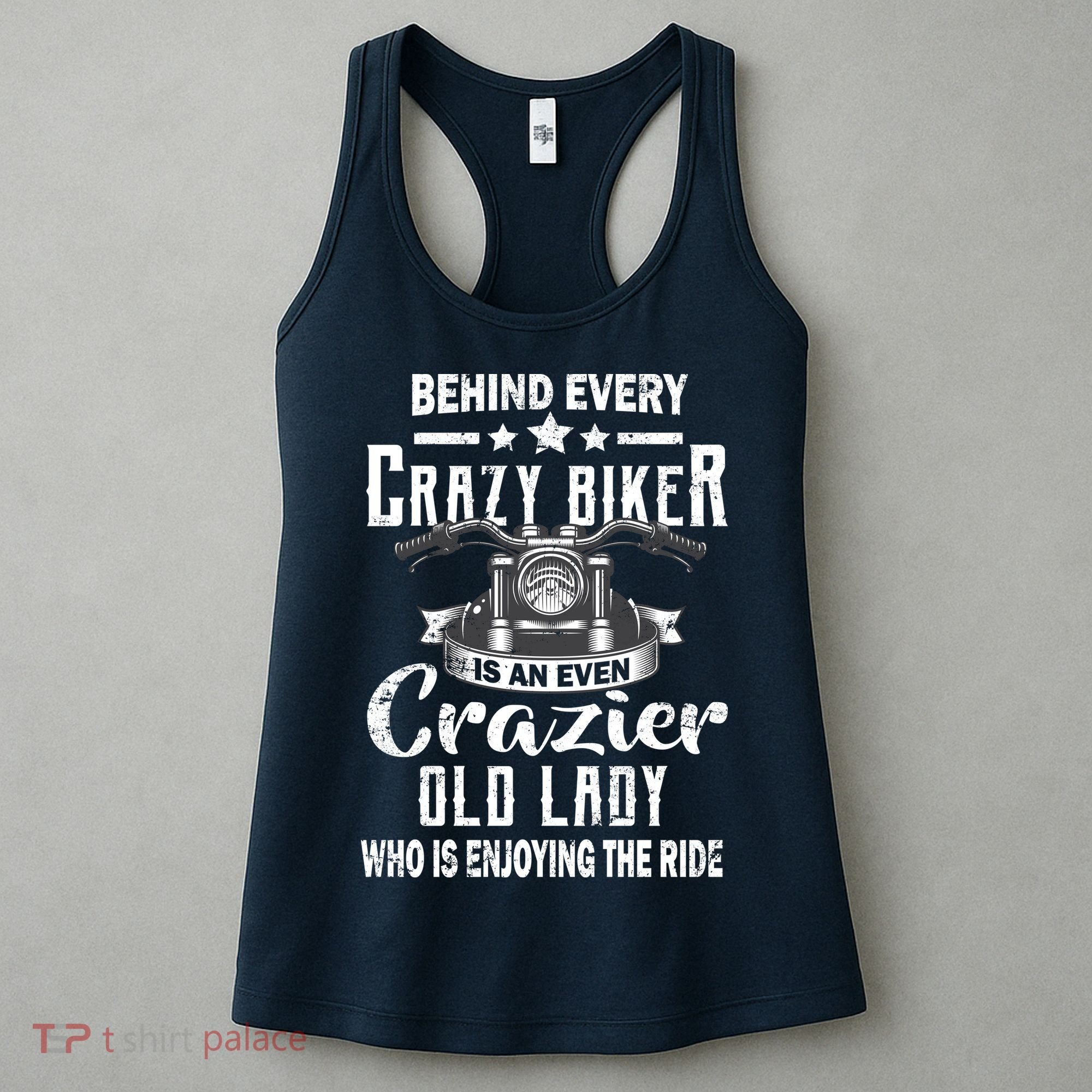 Behind Every Crazy Biker Is An Even Crazier Old Lady Women's Tank Top