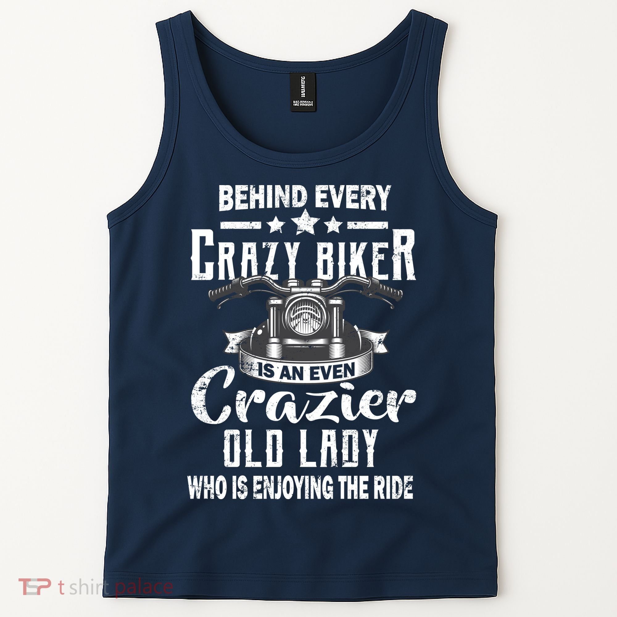 Behind Every Crazy Biker Is An Even Crazier Old Lady Tank Top