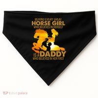 Behind Every Great Horse Girl Is A Daddy Who Believed In Her First USA-Made Doggie Bandana thumb 0